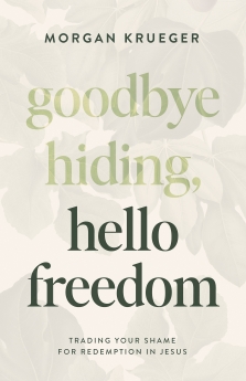 Goodbye Hiding, Hello Freedom Christian Books
